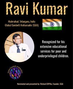 Ravi Kumar - Global Goodwill Ambassadors GGA - recognized for his extensive educational services for poor and underprivileged children